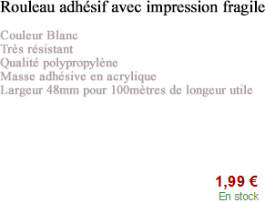 rouleau_adhesif_avec_impression_fragile_prix